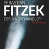Der Nachtwandler Sebastian Fitzek