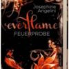 Everflame 01 - Feuerprobe Josephine Angelini