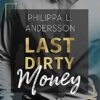 "Last Dirty Money" Philippa L. Andersson