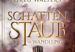 Schattenstaub - Die Wandlung Sam Feuerbach, Greg Walters, Mira Valentin