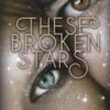 These Broken Stars - Lilac und Tarver Amie Kaufman Meagan Spooner