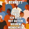 Was fange ich bloß mit guten weißen Menschen an Brit Bennett