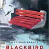 Blackbird Matthias Brandt