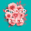 Cinder & Ella Kelly Oram