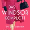 Das Windsor-Komplott Die Queen ermittelt S. J. Bennett