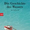 Die Geschichte des Wassers Maja Lunde