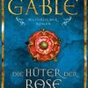 Die Hüter der Rose Rebecca Gablé