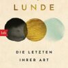 Die letzten ihrer Art Maja Lunde