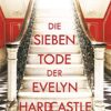 Die sieben Tode der Evelyn Hardcastle Stuart Turton