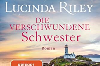 Die verschwundene Schwester Lucinda Riley