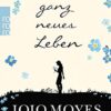 Ein ganz neues Leben Jojo Moyes