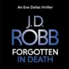 Forgotten in Death J. D. Robb
