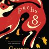 Fuchs 8 George Saunders