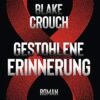 Gestohlene Erinnerung Blake Crouch