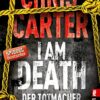 I Am Death Der Totmacher Chris Carter