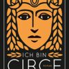 Ich bin Circe Madeline Miller