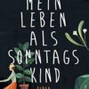 Mein Leben als Sonntagskind Judith Visser