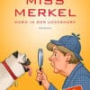 Miss Merkel - Mord in der Uckermark David Safier