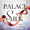 Palace of Silk Die Verräterin C. E. Bernard