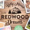 Redwood Dreams Es beginnt mit einem Knistern Kelly Moran