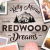 Redwood Dreams Es beginnt mit einem Lächeln Kelly Moran