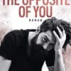 The Opposite of You Rachel Higginson