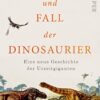 «Aufstieg und Fall der Dinosaurier» Steve Brusatte