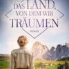 «Das Land, von dem wir träumen» Anna Thaler