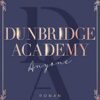 «Dunbridge Academy Anyone» Sarah Sprinz