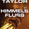 «Himmelsfluss» Dennis E. Taylor