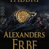 «Alexanders Erbe Die Macht dem Stärksten» Robert Fabbri
