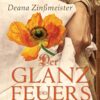 «Der Glanz des Feuers» Deana Zinßmeister