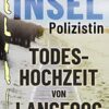 «Die Inselpolizistin. Todeshochzeit von Langeoog Ostfrieslandkrimi» Dörte Frerksen