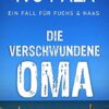 «Ein Fall für Fuchs & Haas Die verschwundene Oma - Küstenkrimi - Ostseekrimi» Ivo Pala