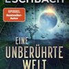 «Eine unberührte Welt» Andreas Eschbach