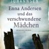 «Enna Andersen und das verschwundene Mädchen» Anna Johannsen