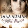 «Gefährtin des Zwielichts» Lara Adrian