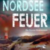 «Nordsee Feuer - Die Küsten-Kommissare Küstenkrimi» Anne Amrum