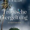 «Tropische Vergeltung» B. M. Allsopp