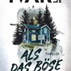 «Als das Böse kam» Ivar Leon Menger