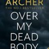 «Over My Dead Body» Jeffrey Archer