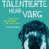 «Der talentierte Herr Varg Neues aus dem Dezernat für heikle Fälle» Alexander McCall Smith