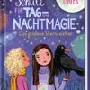 «Die Schule für Tag- und Nachtmagie Das goldene Sternzeichen» Gina Mayer