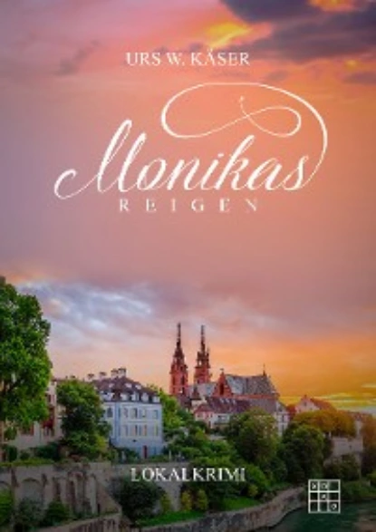 «Monikas Reigen» Urs W. Käser