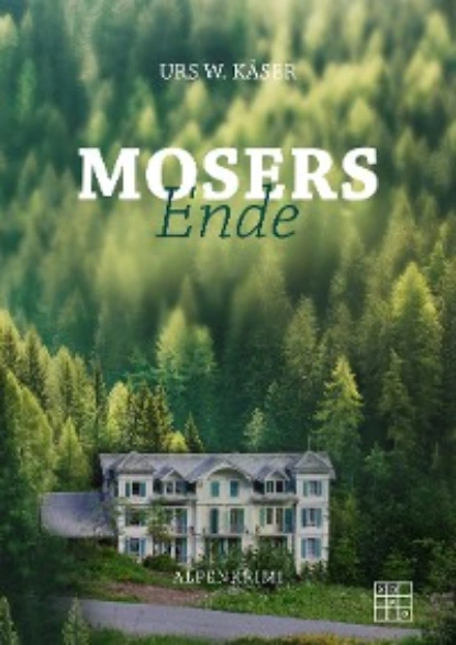 «Mosers Ende» Urs W. Käser