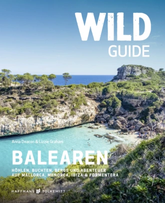 «Wild Guide Balearen» Anna Deacon, Lizzie Graham