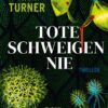 «Tote schweigen nie» A. K. Turner