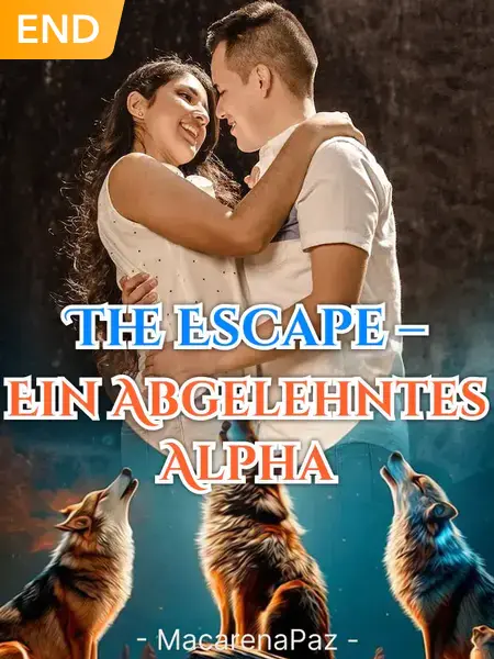 «The Escape – Ein abgelehntes Alpha» Macarena Paz